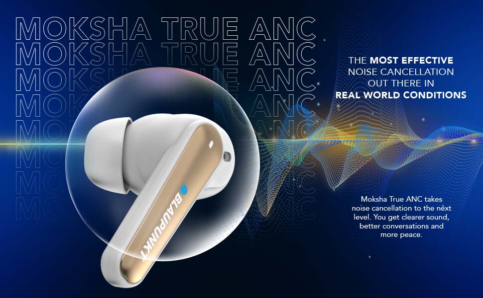 TRUE MOKSHA ANC